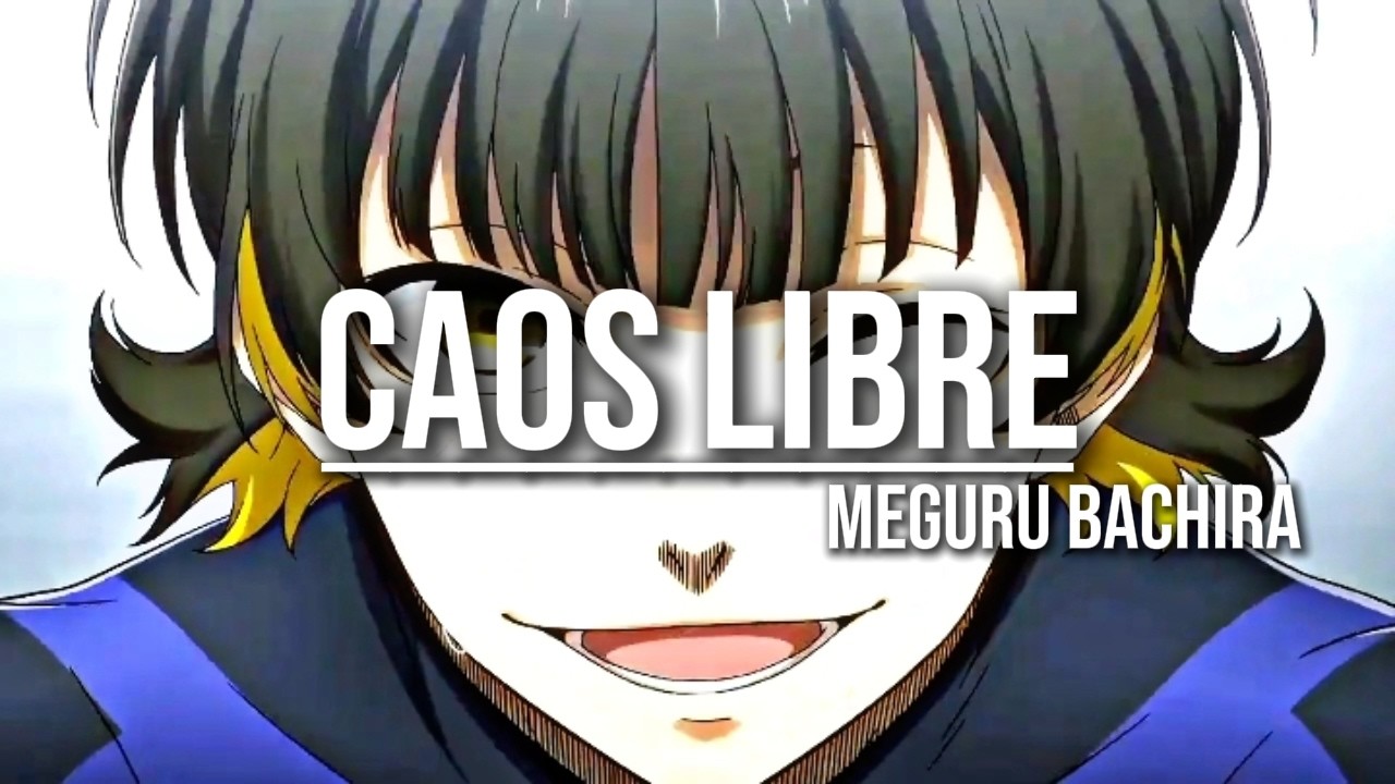 🔥 CAOS LIBRE ⚡ | Meguru Bachira | Opening Anime Deportivo – Flow, Instinto y Libertad