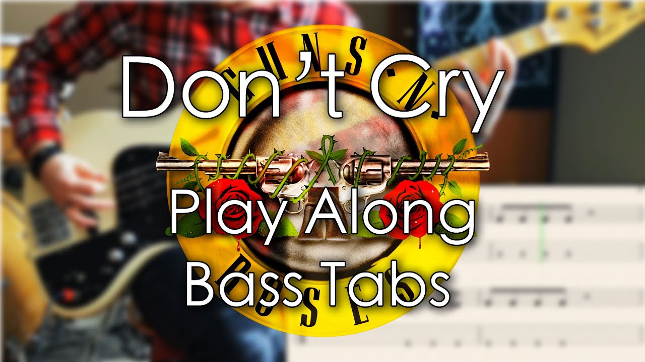 Guns N' Roses - Don't Cry // Bass Cover // Play Along Tabs and Notation