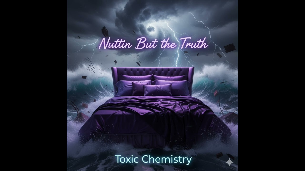 Toxic Chemistry - Nuttin But The Truth  ( Official Audio ) 