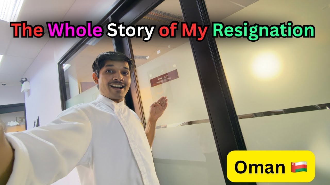 The whole Story of my RESIGNATION in Oman 🇴🇲 || કયા કયા સ્ટેપ થી હું પસાર થયો છું 😅😂