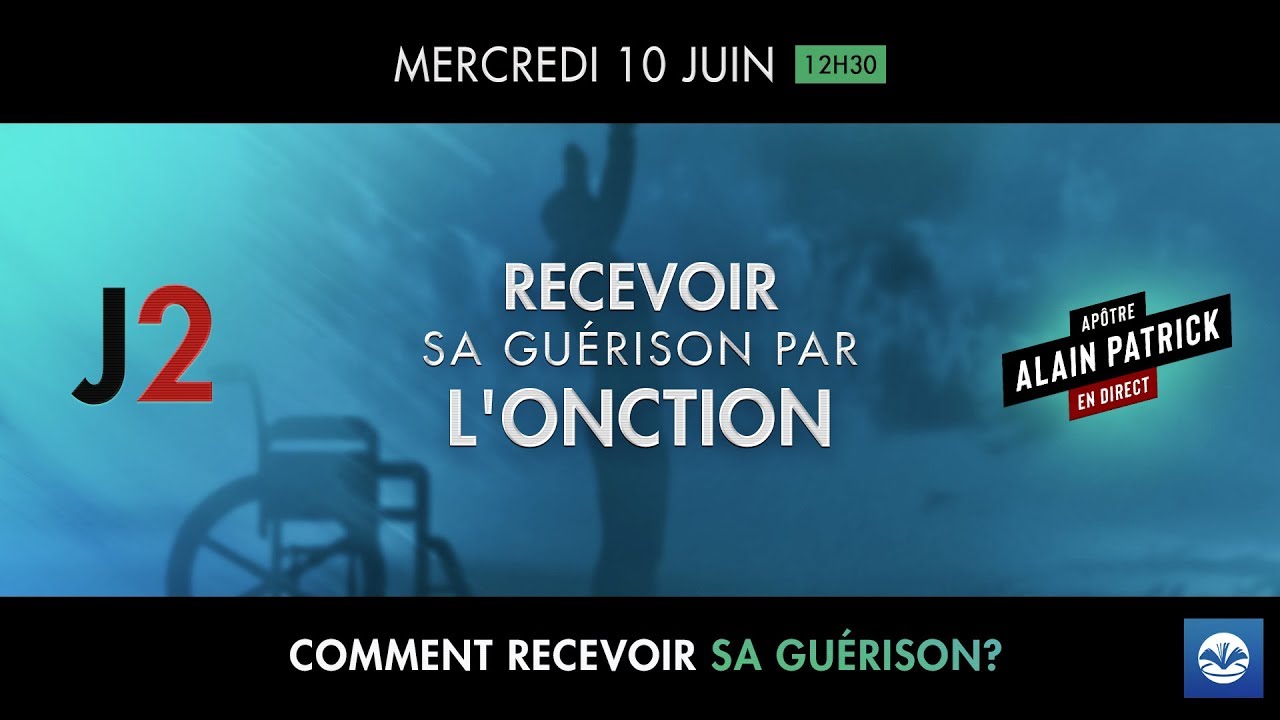 Jour 2: Recevoir sa guérison par l'onction  /// Apôtre Alain Patrick Tsengue