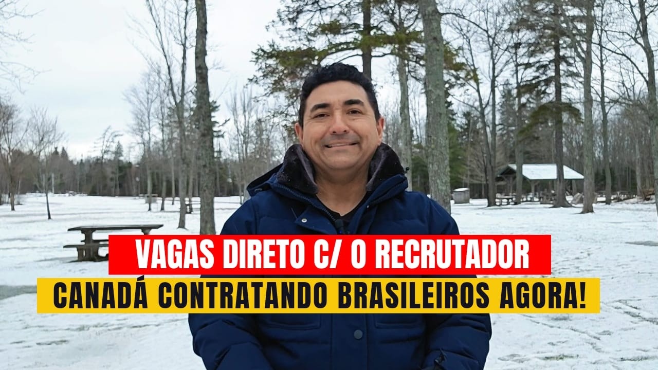 EMPRESAS CANADENSES CONTRATANDO TRABALHADORES BRASILEIROS EM 2026