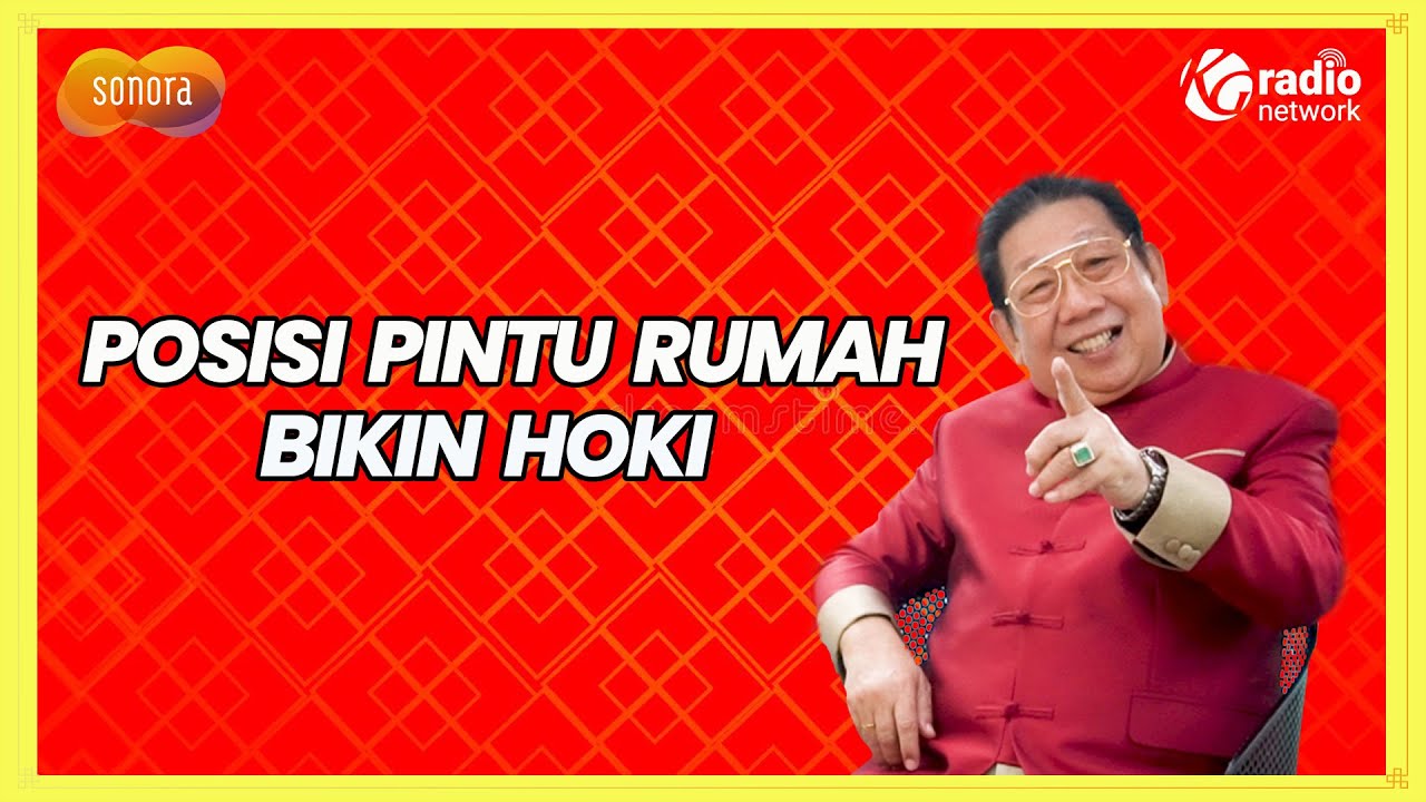 Posisi Pintu Rumah Bikin Hoki Bersama Kang Hong Kian | Sonora Fengshui