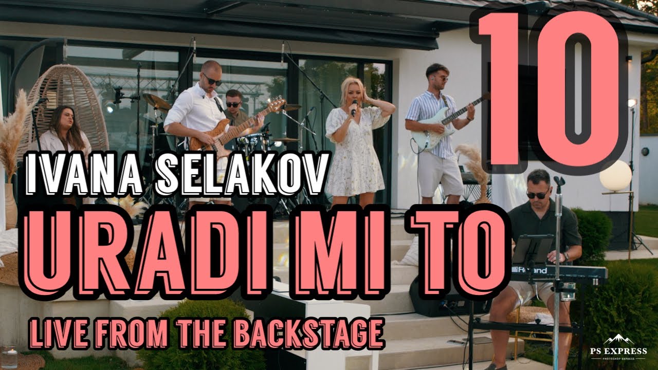 IVANA SELAKOV - URADI MI TO (Live from the Backyard)10