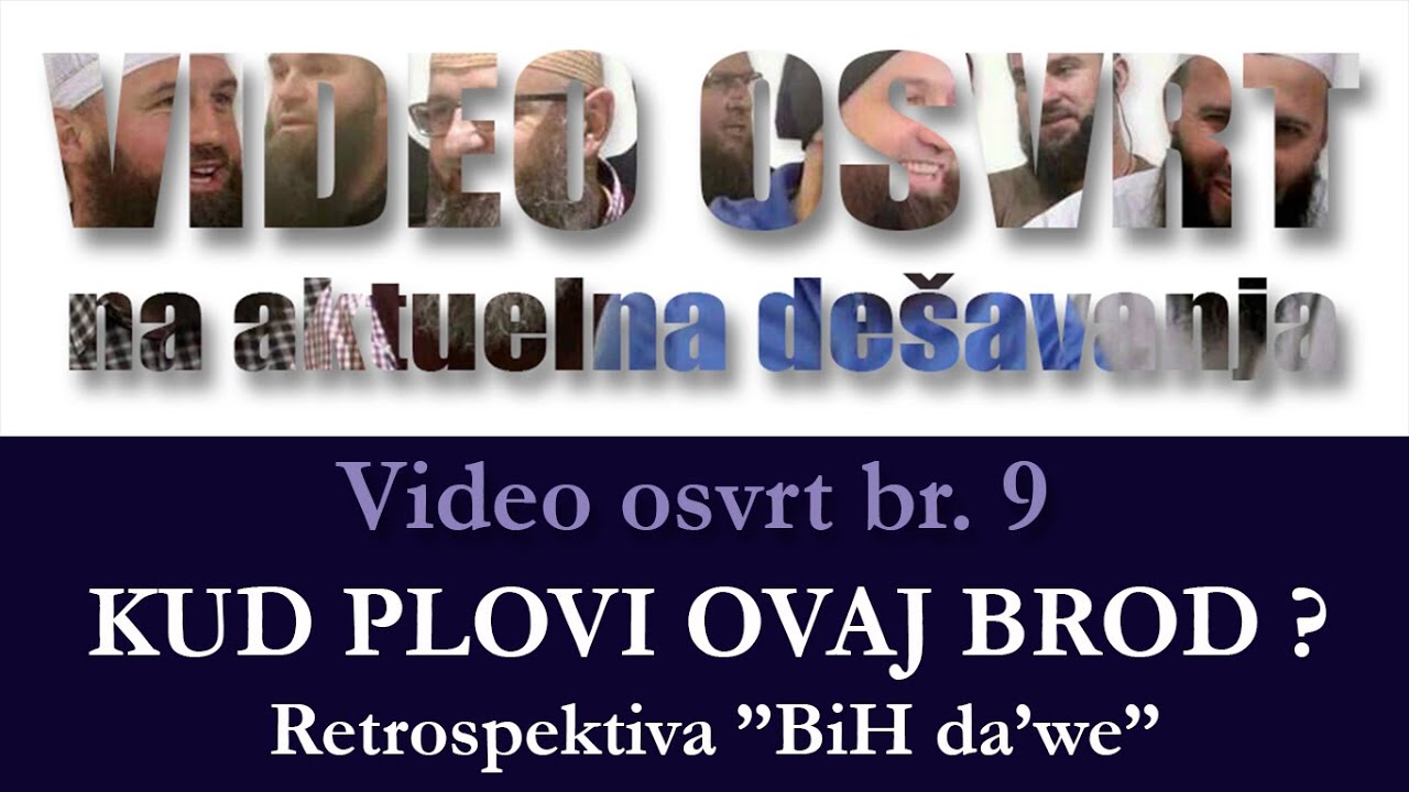 Video osvrt br. 9 - KUD PLOVI OVAJ BROD ? - Ebu Ahmed