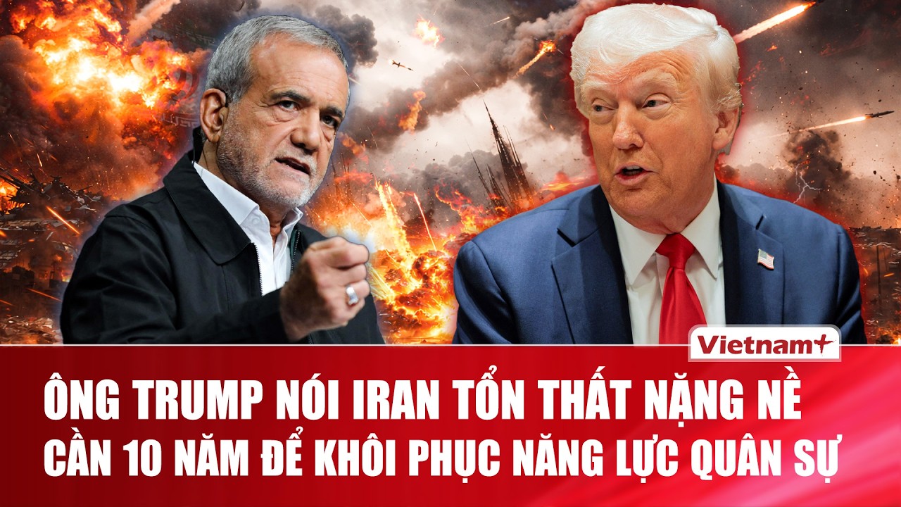 Ông Trump: Phần lớn bệ phóng tên lửa bị phá hủy, Iran cần 10 năm để khôi phục năng lực quân sự