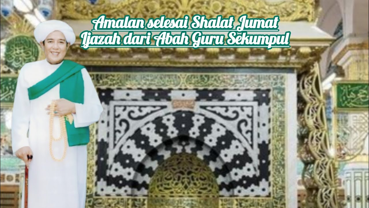 AMALAN SELESAI SHALAT JUM'AT | ABAH GURU SEKUMPUL