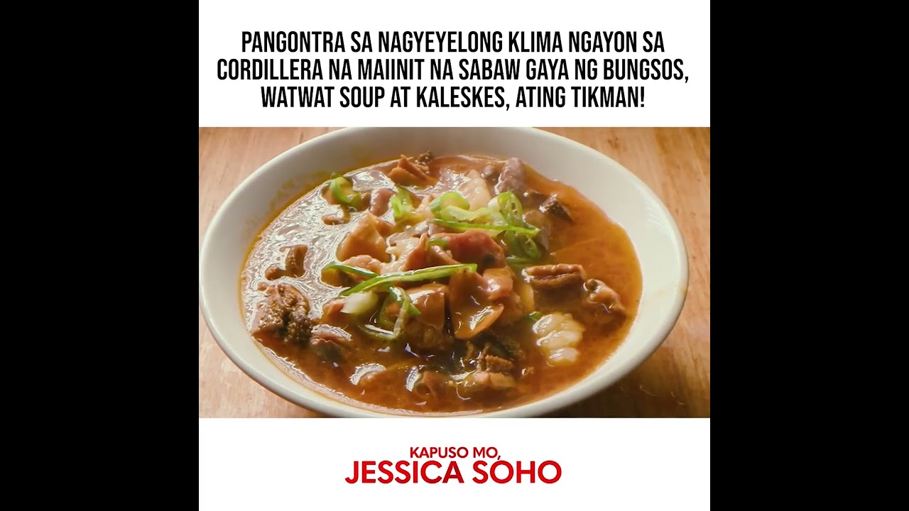 Maiinit na sabaw gaya ng bungsos, watwat soup, at kaleskes, ating tikman! | Kapuso Mo, Jessica Soho