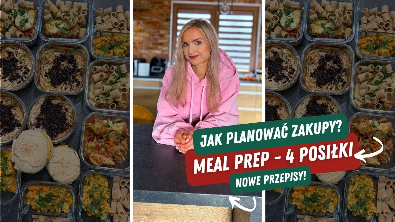 Jak planować zakupy i gotowanie? Robimy razem szybkiego meal prepa! 4 nowe przepisy 😀