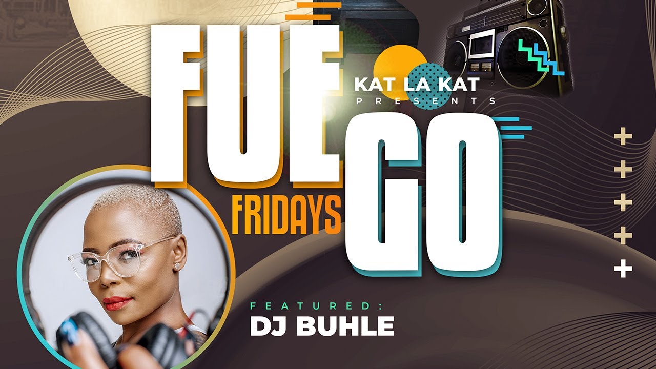 Buhle LIVE from #FuegoFridays