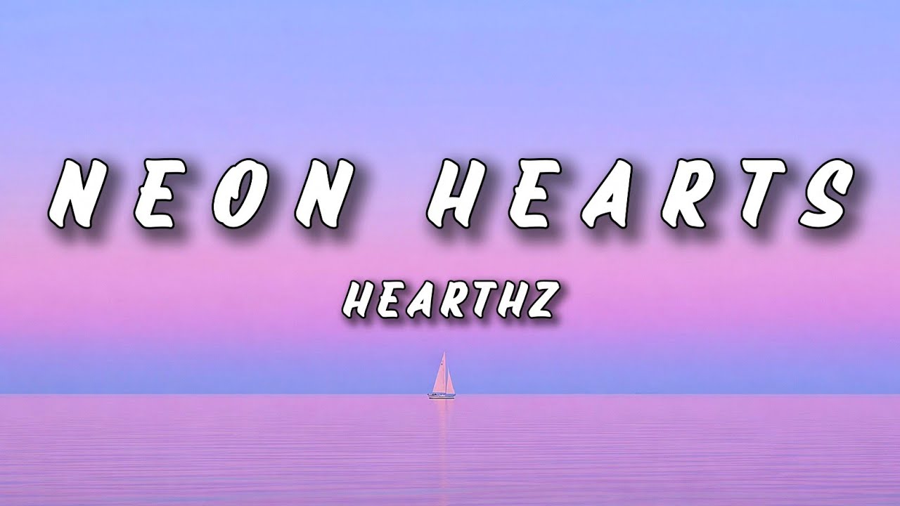 Hearthz - Neon Hearts [Lyrical Video]