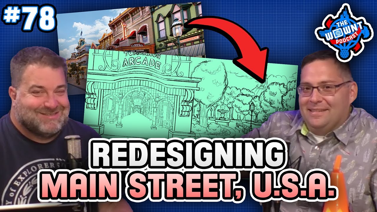 Redesigning the Magic Kingdom - Main Street, U.S.A. - The WDW News Today Podcast: Episode 78