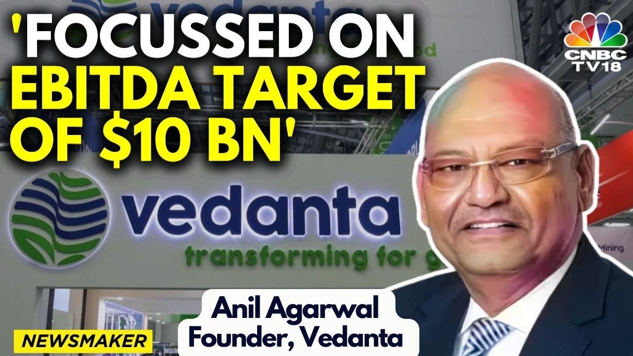 Vedanta Founder & Non-Exec Chairman Anil Agarwal Discusses Growth Plans, Demerger Dynamics
