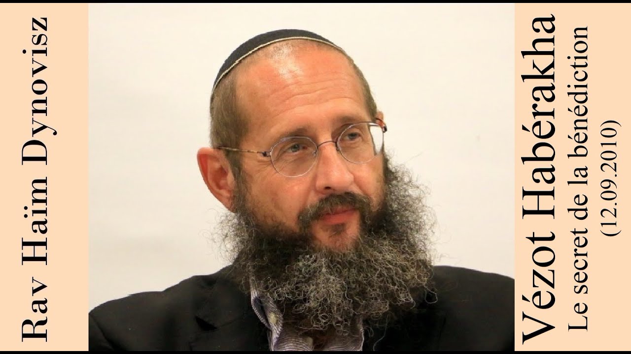 Rav 'Haïm Dynovisz - 54 Vézot Habérakha - Le secret de la bénédiction