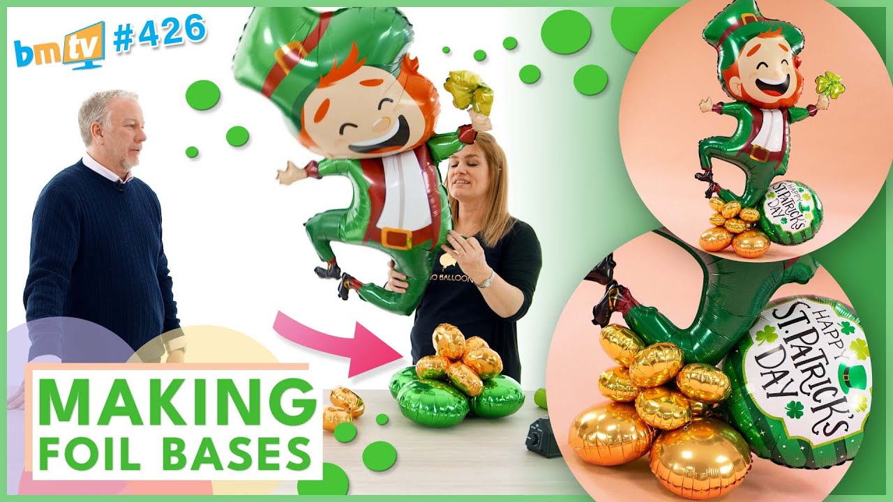 Building Custom Foil Balloon Bases for St. Patrick's Day! | With Paula Ardron-Gemmell - BMTV 426