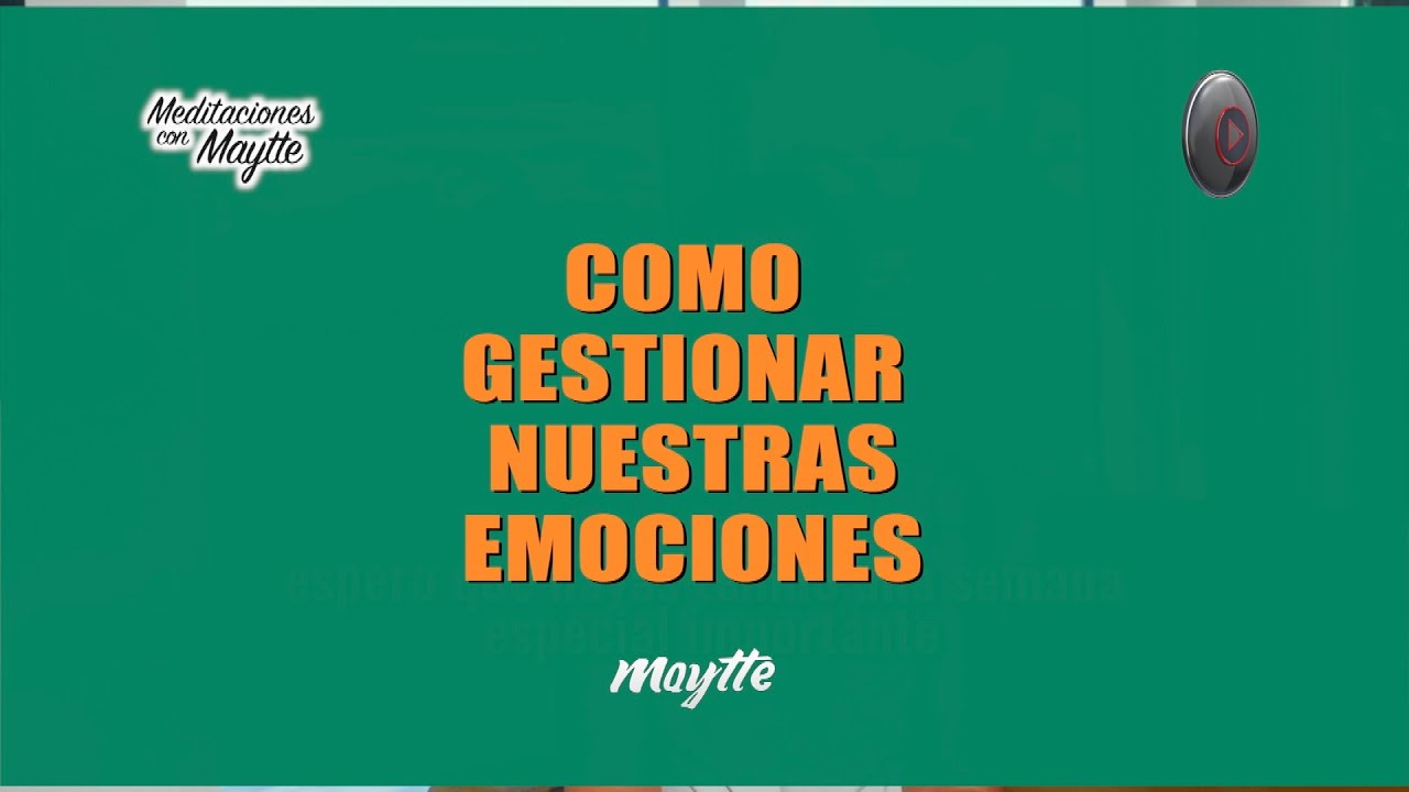GESTIONAR LAS EMOCIONES - Maytte