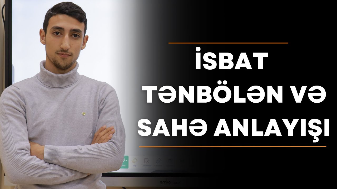 ✅️❗️👉İsbat Tənbölən və Sahə anlayışı və onların isbatı İlkinin izahında