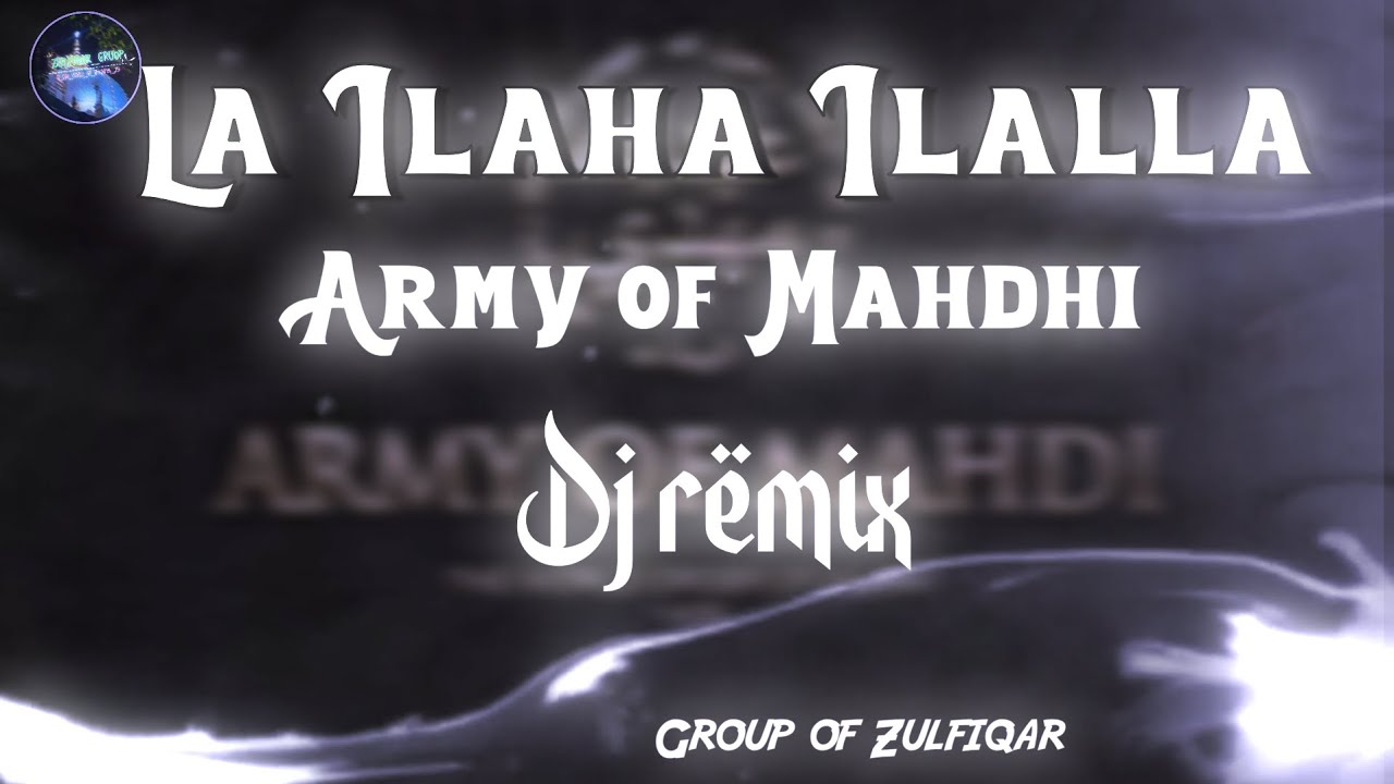 La Ilaha Ilalla - Army of Mahdhi - Full Dj Remix - Horn Remix Qawwali -