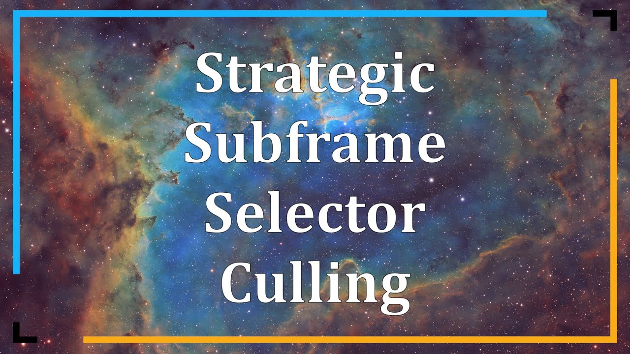 Strategies for Subframe Selector Culling - #astrophotography #astronomy #pixinsight