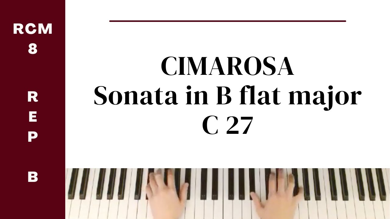 Cimarosa: Sonata in B flat major, C 27 (RCM Level 8 Repertoire List B) - Celebration Series 2022