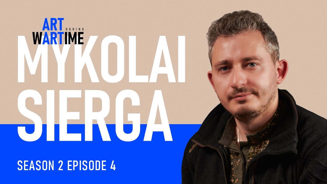 Art During Wartime: Mykolai Sierga