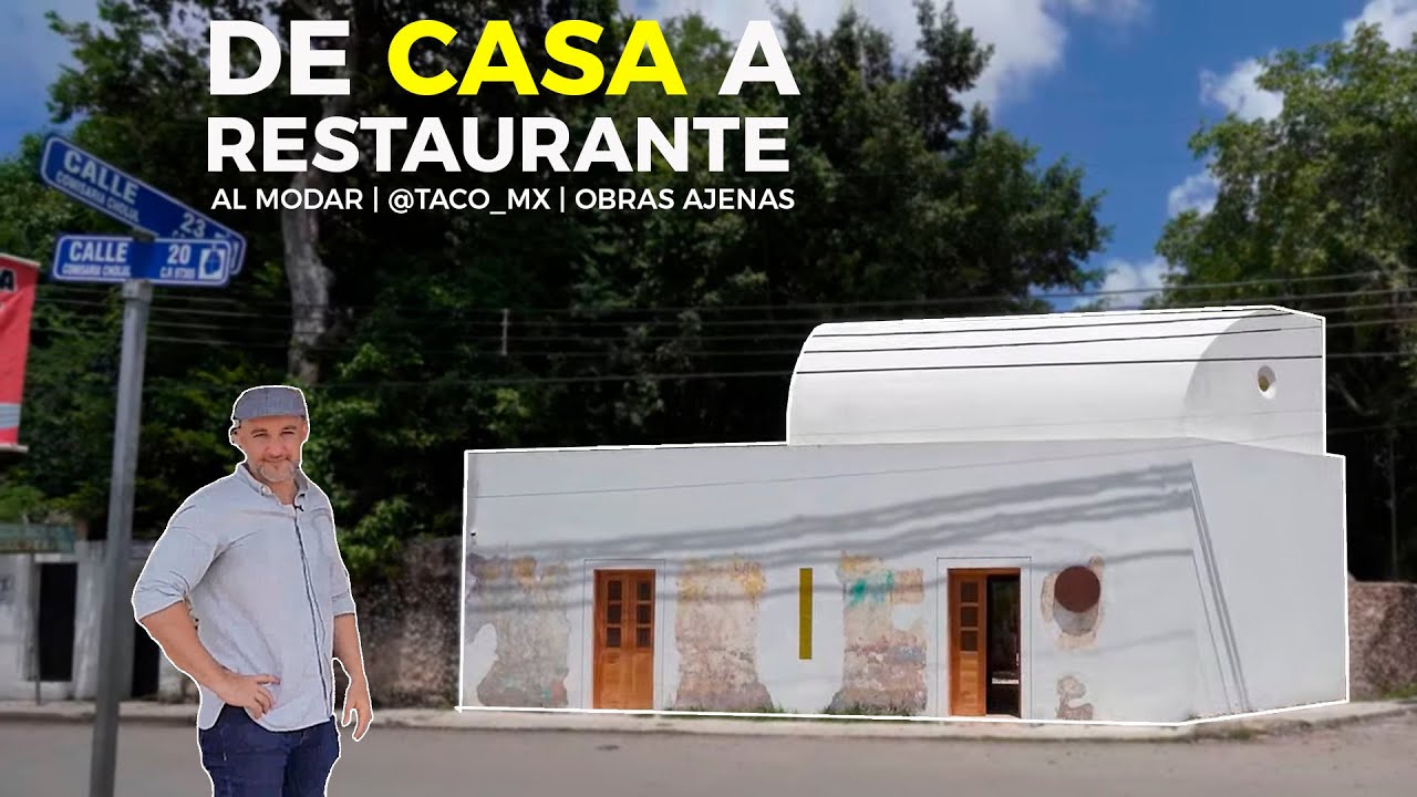 DE CASA A RESTAURANTE | @tacotallerdearquitecturacontex