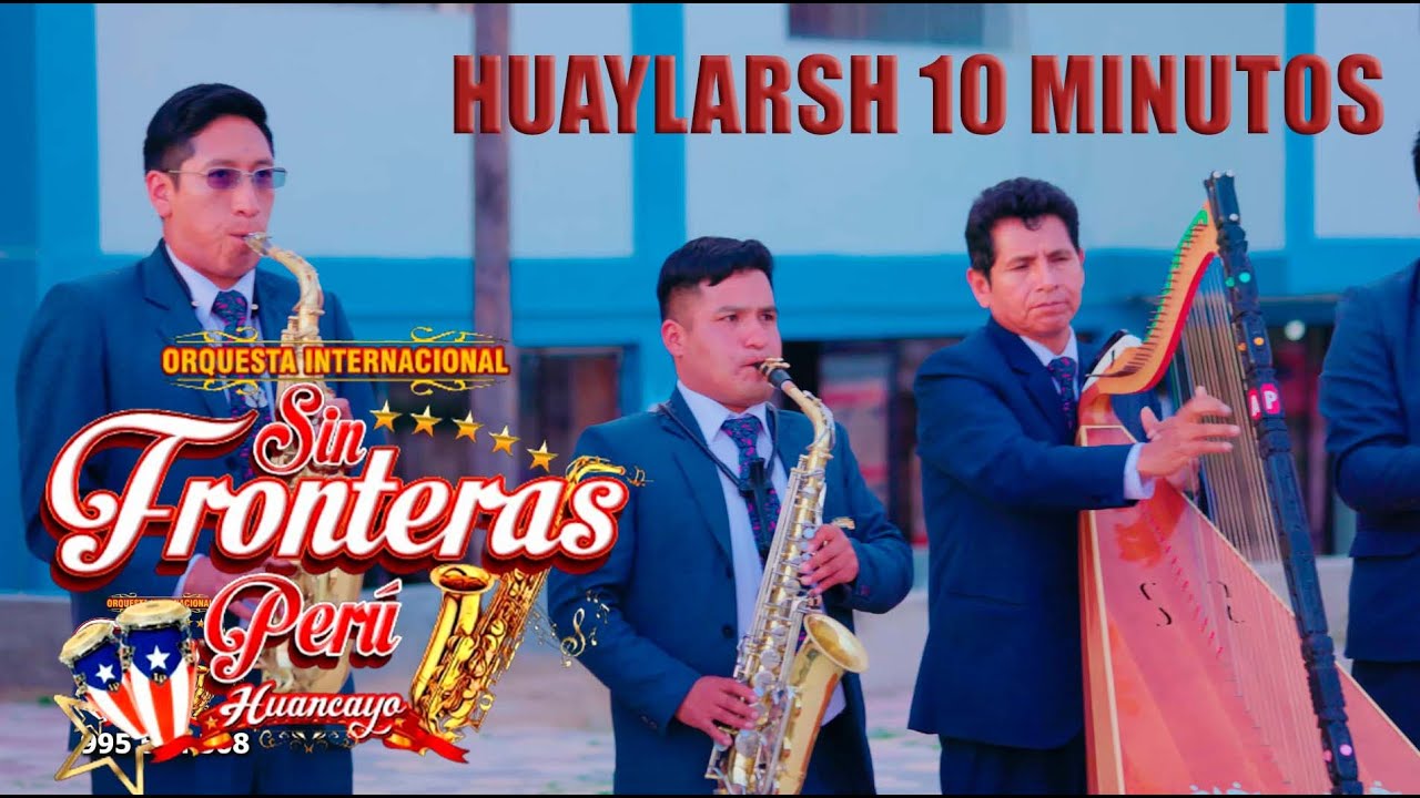 HUAYLARSH 10 MINUTOS - SIN FRONTERAS PERU