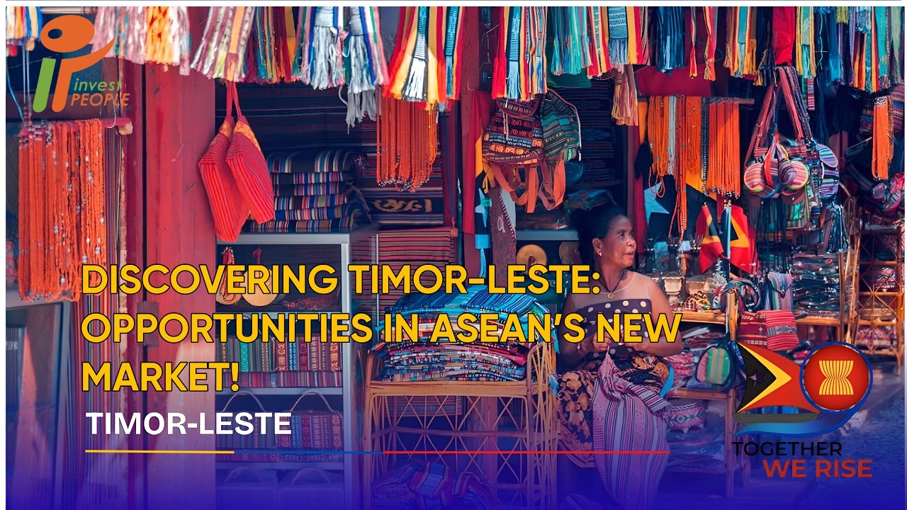 INVEST ASEAN | Episode #12 &ndash; Timor-Leste: Unlocking New Investment Opportunities