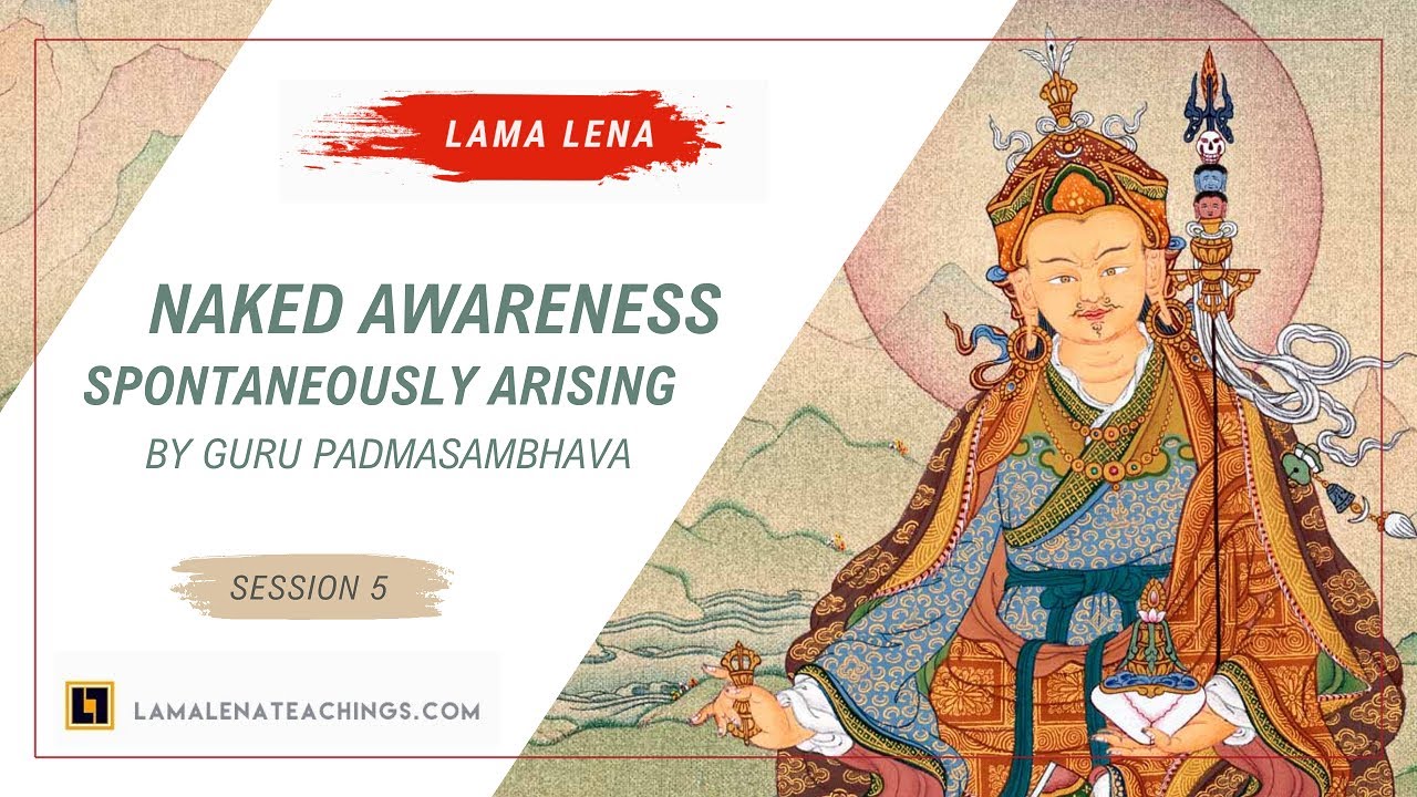 Naked Awareness Spontaneously Arising (Session 5)