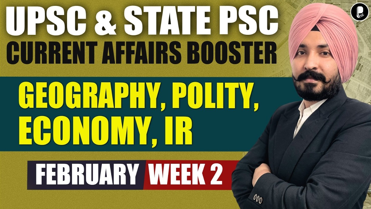 Current Affairs Booster February Week 2 | Polity, Economy, IR, Geography | UPSC & State PSC