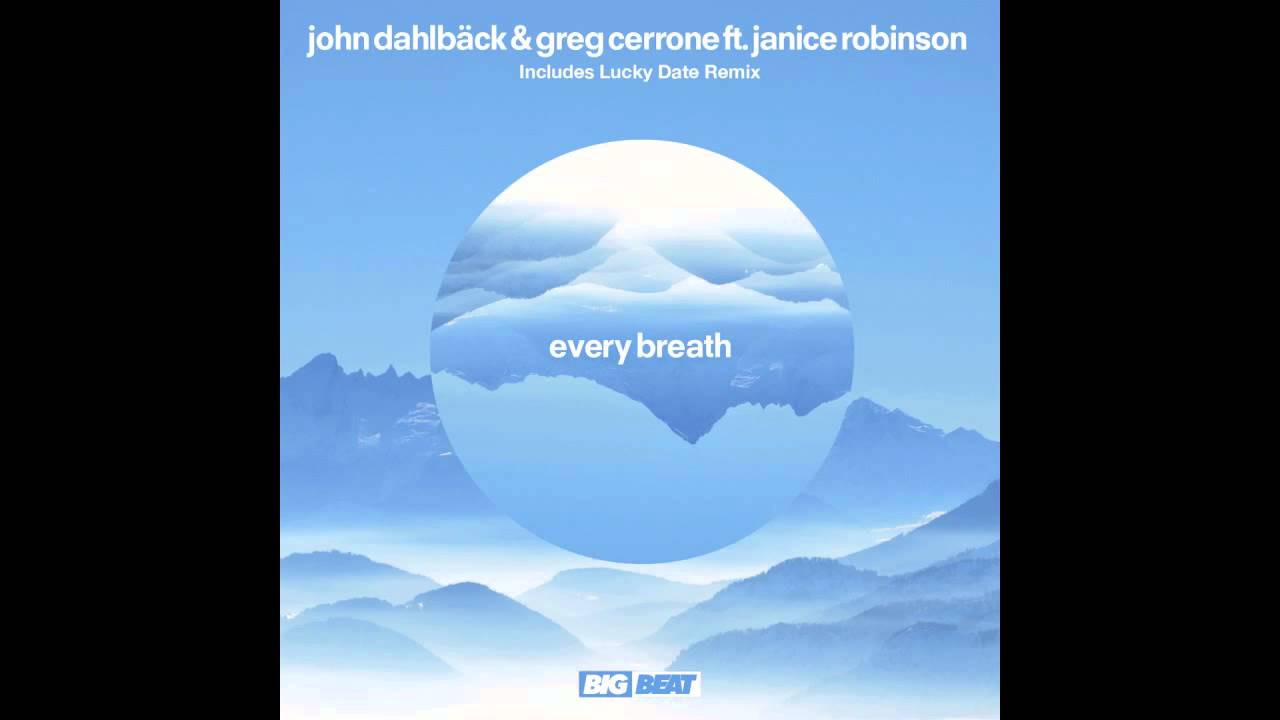John Dahlb&auml;ck & Greg Cerrone feat. Janice Robinson - Every Breath (Lucky Date Remix)
