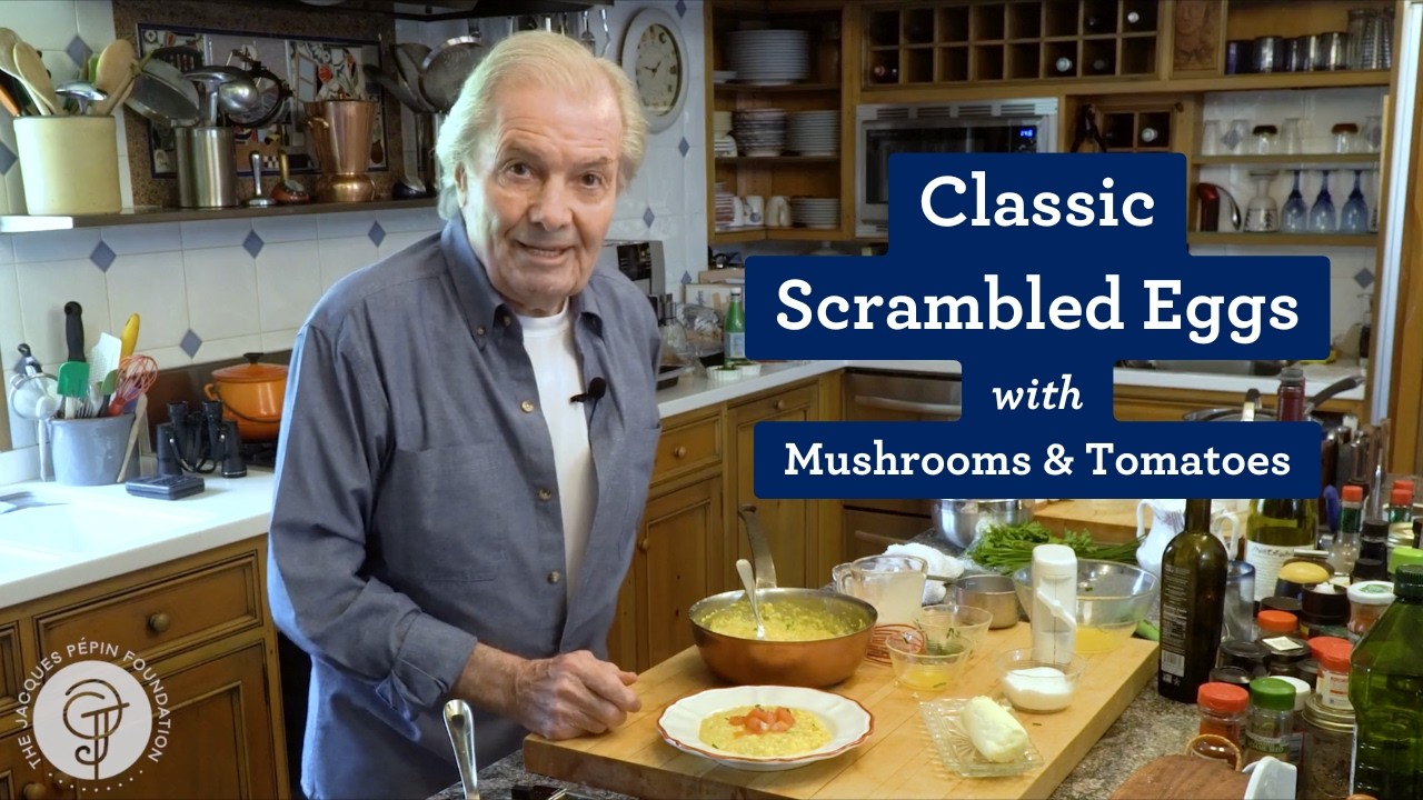 Jacques P&eacute;pin's Classic Scrambled Eggs with Mushrooms & Tomatoes