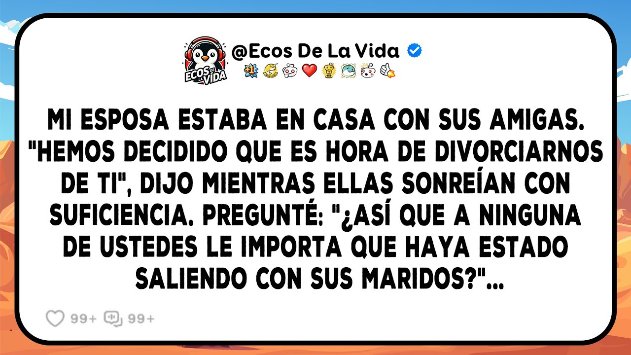 Mi Esposa Estaba En Casa Con Sus Amigas. 