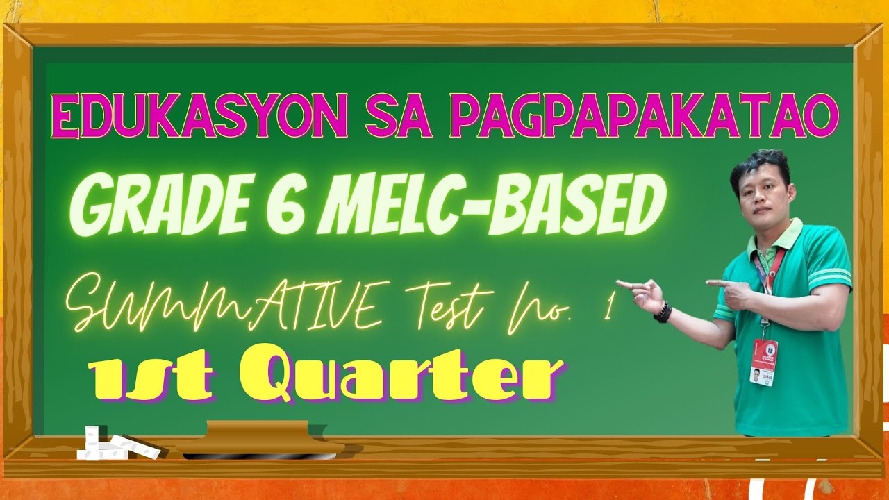 GRADE 6 EDUKASYON SA PAGPAPAKATAO  MELC-BASED SUMMATIVE TEST NO.1 FIRST QUARTER