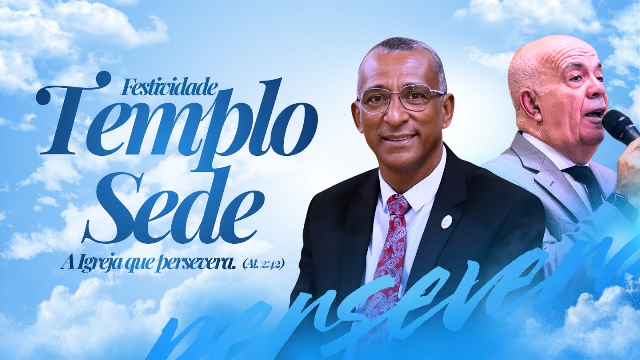 FESTIVIDADE TEMPLO SEDE •  4º DIA