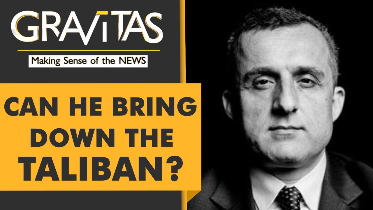 Gravitas: Amrullah Saleh: The face of anti-Taliban resistance