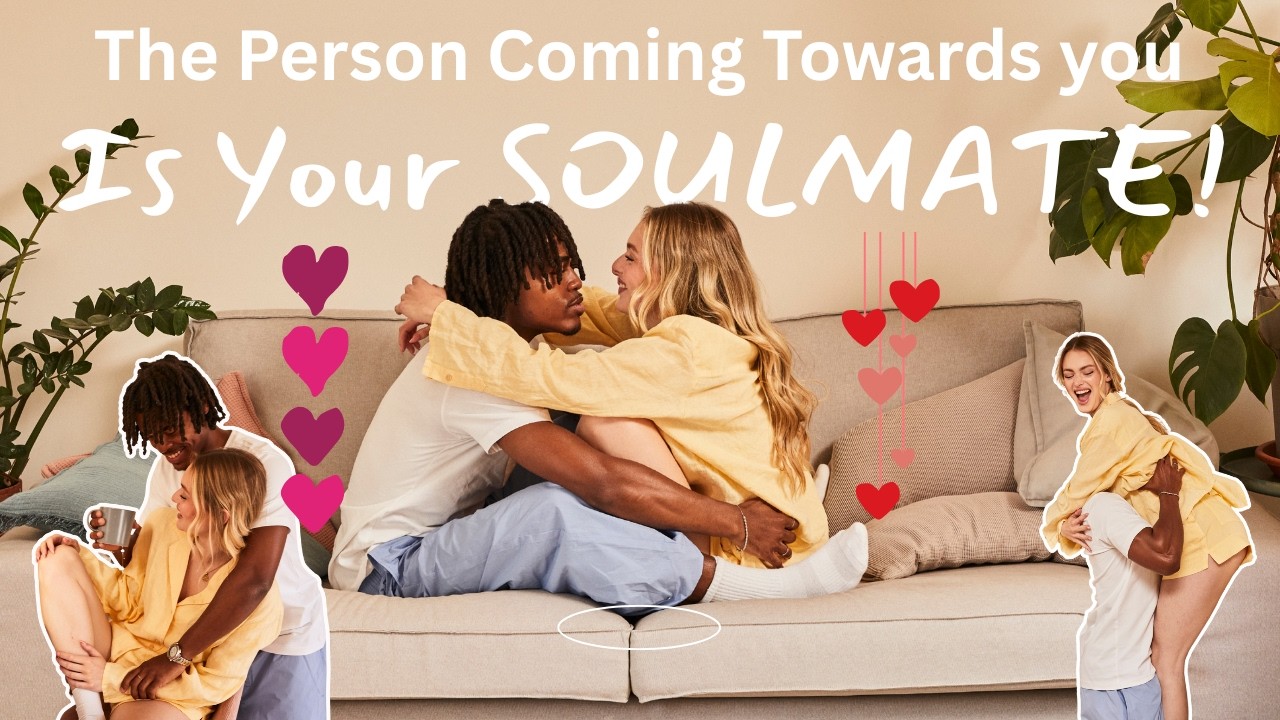 The Person Coming Towards You IS YOUR SOULMATE!