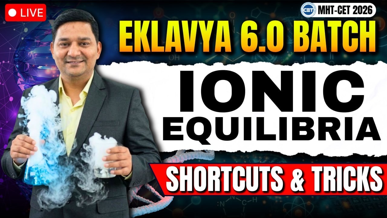 IONIC EQUILIBRIA | Shortcuts & Tricks | MHT-CET 2026 Chemistry | Eklavya 6.0 Batch | By Sovind Sir