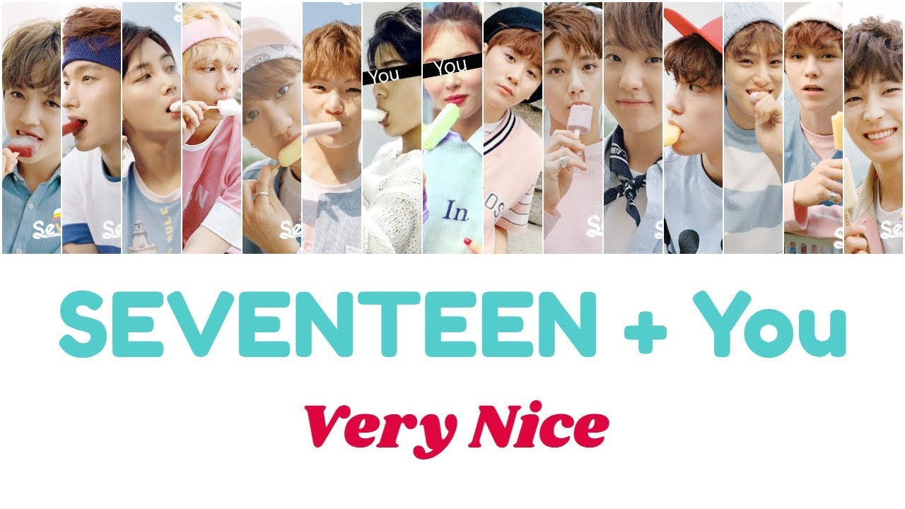 SEVENTEEN + You (14 members) - Very Nice (아주 Nice) [Color Coded Lyrics/Rom]