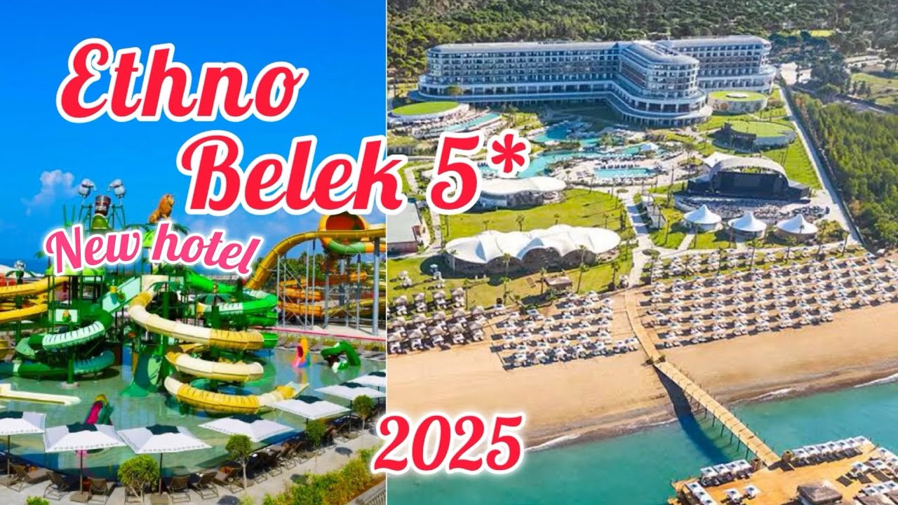 Ethno Belek 5* 2025 / Antalya Turkey 🇹🇷