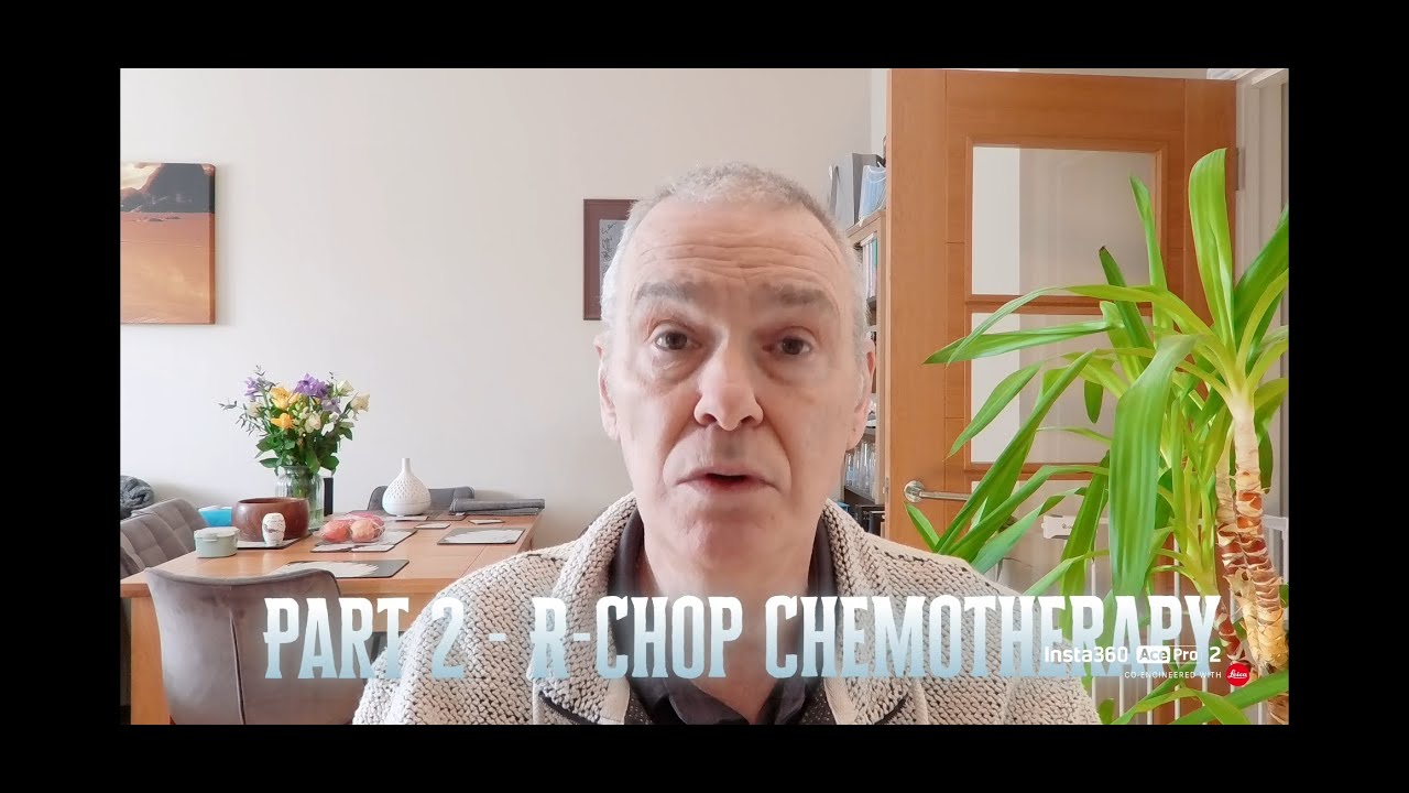 My Lymphoma Story - Part 2 - R-Chop Chemotherapy
