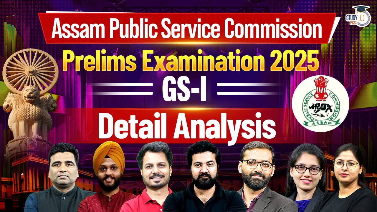 ASSAM PSC Exam 2025-26 | APSC 2025 GS Paper 1 Detail Analysis | StudyIQ PCS