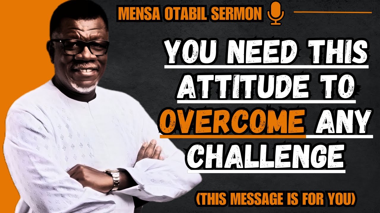 HOW TO OVERCOME A (DIFFICULT) CHALLENGE | Dr Mensa Otabil sermons