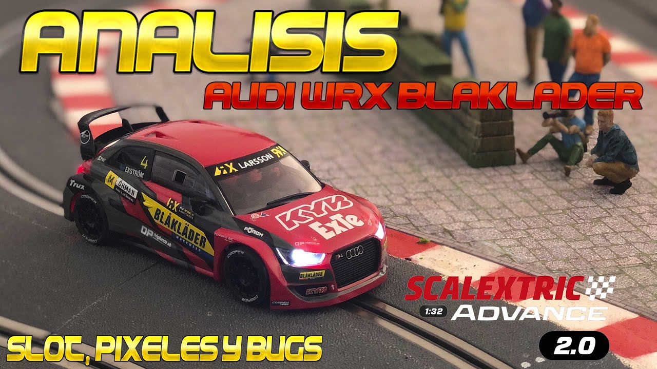 Análisis Audi S1 WRX Blakläder Scalextric SCX Advance 2 0