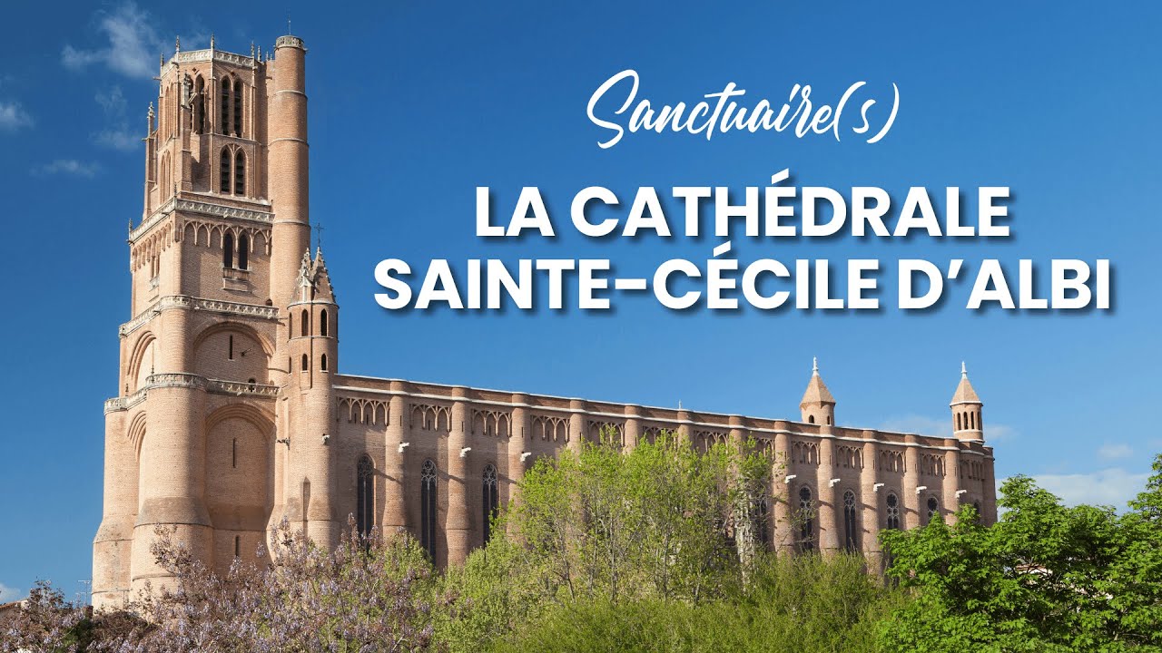 Sanctuaire(s) | Cathédrale Sainte-Cécile d'Albi