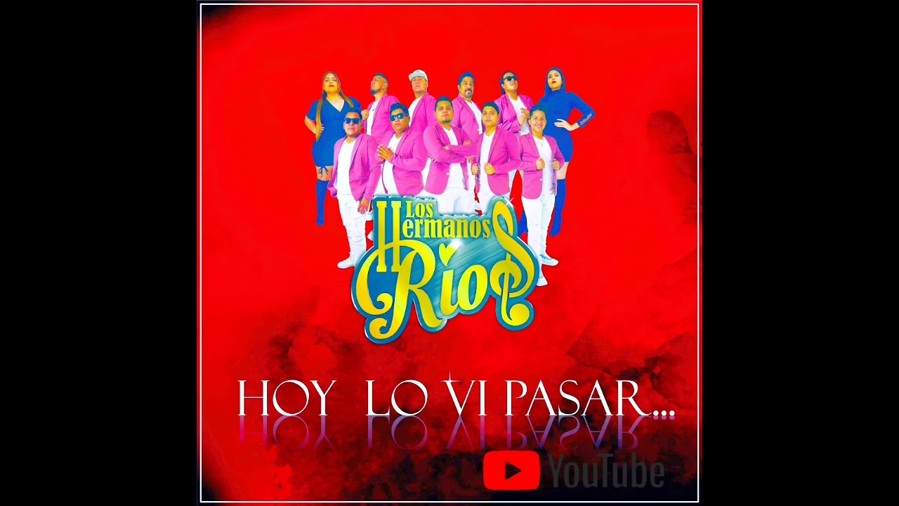  Los Hermanos Ríos : HOY LO VI PASAR 