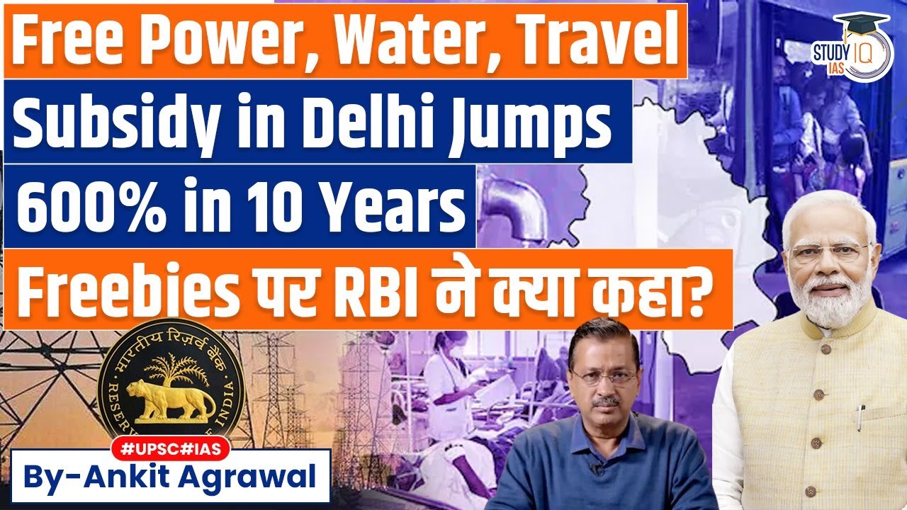 Free Power, Water, Travel, And More: Delhi Subsidy Bill Up 600% In 10 Years | By Ankit Agrawal