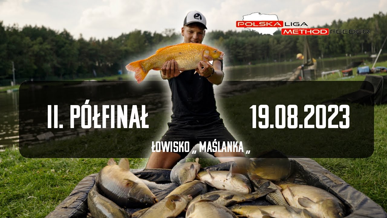 ŁOWISKO MAŚLANKA - II PÓŁFINAŁ POLSKA LIGA METHOD FEEDER