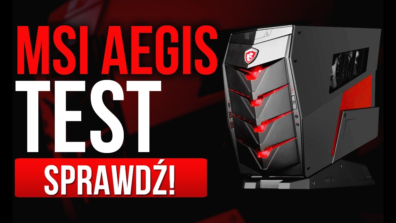 MSI Aegis X - Test Potwora z GTX 1080!