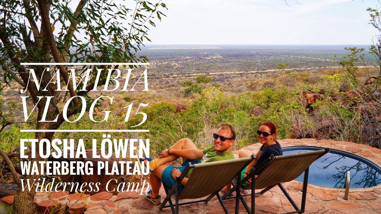 Namibia Vlog 15 - König der Löwen und weiter zum Waterberg Plateau in die Wilderness Lodge &Campsite